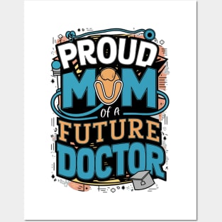 Proud Mom Of A Futuer Doctor Posters and Art